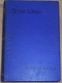 Star-Land. Being talks with young people about the wonders of the Heavens. by Sir Robert Ball - Hardcover - from Thylacine Fine Books (SKU: m1747)