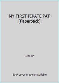 MY FIRST PIRATE PAT [Paperback]