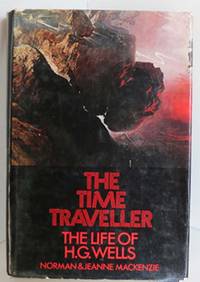 The Time Traveller: The Life of H. G. Wells