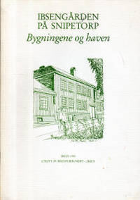 Ibsengården på Snipetorp. Bygningene og haven