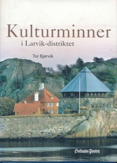 Kulturminner i Larvik-distriktet. Larvik., .…