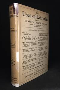 The Uses of Libraries by Baker, Ernest A. (editor)