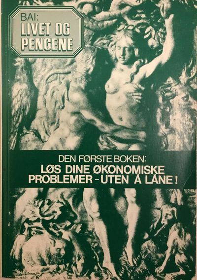 Livet og pengene. Den første boken: Løs dine…