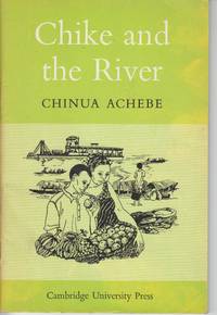 Chike and the River by Achebe,, Chinua - 1966