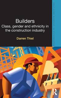 Builders: Class, Gender and Ethnicity in the Construction Industry
