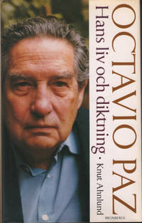 OCTAVIO PAZ. Hans liv och diktning.