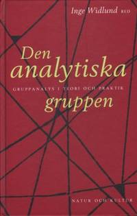 Den analytiska gruppen. Gruppanalys i teori och…