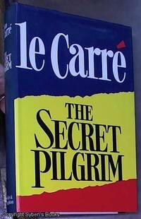 The Secret Pilgrim by Le Carre, John (pseudonym &#150; Cornwell, David) - 1990