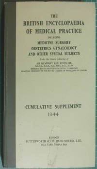 The British Medical Encyclopaedia Of Medical Practice Cumulative Supplement 1944 by Rolleston, Sir Humphry - 1944