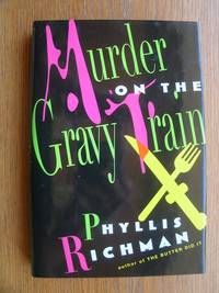 Murder on the Gravy Train by Phyllis Richman - First edition first printing - 1999 - from Scene of the Crime Books, IOBA (SKU: 17435)