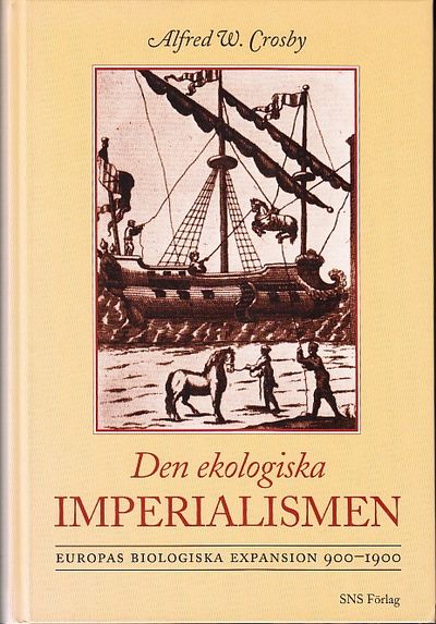 Den ekologiska imperialismen. Europas biologiska…