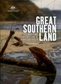 Great Southern Land : The Maritime Exploration of Terra Australis by Michael Pearson - 2005