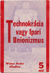 image of TECHNOKRÁCIA VAGY IPARI UNIONIZMUS