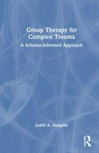 Group Therapy for Complex Trauma: A Schema-Informed Approach