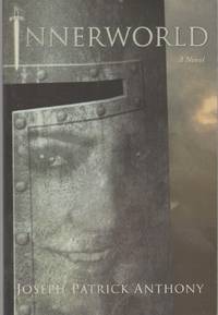 INNERWORLD by Joseph Anthony - Paperback - Signed First Edition - 2001 - from The Avocado Pit (SKU: 55112)