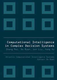 Computational Intelligence In Complex Decision Systems