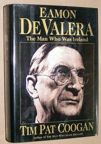 image of Eamon De Valera: the man who was Ireland