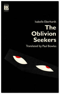 THE OBLIVION SEEKERS &amp; OTHER WRITINGS by Eberhardt, Isabelle (text); Bowles, Paul (translation & preface) - 1988