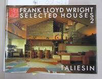 Frank Lloyd Wright Selected Houses 2; Taliesin by Bruce Brooks Pfeiffer - 1996