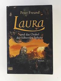 Laura und das Orakel der Silbernen Sphinx: Roman