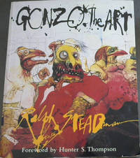 Gonzo The Art by Steadman, Ralph - 1998