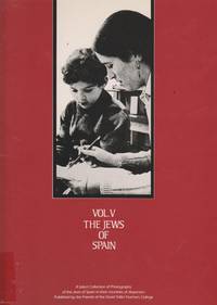 THE JEWS OF SPAIN: A SELECT COLLECTION OF PHOTOGRAPHS OF THE JEWS OF SPAIN IN THEIR COUNTRIES OF DISPERSION by Gerber, Jane S - 1992