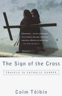 The Sign of the Cross: Travels in Catholic Europe