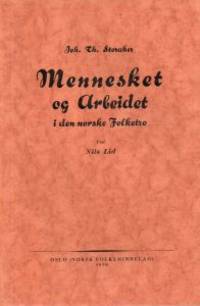 Mennesket og arbeidet i den norske Folketro. Ved…