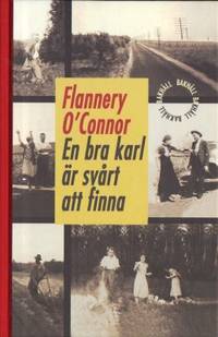 En bra karl är svår att finna.