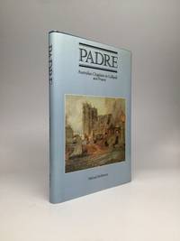 PADRE: Australian Chaplains in Gallipoli and France by McKernan, Michael - 1986