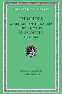 Children of Heracles: Hippolytus, Andromache, Hecuba by Euripides