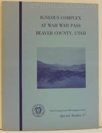 Igneous Complex at Wah Wah Pass, Beaver County, Utah by Erickson, Max P - 1966