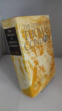 The Odyssey of Thomas Condon: Irish Immigrant : Frontier Missionary : Oregon Geologist