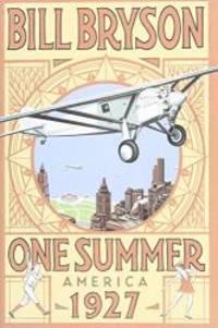 One Summer: America, 1927 by Bill Bryson - 2013-10-01