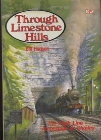 Through Limestone Hills: The Peak Line - Ambergate to Chinley