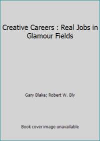 Creative Careers: Real Jobs in Glamour Fields