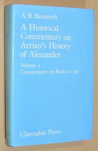 A Historical Commentary on Arrian's History of Alexander Volume 1: Commentary on Books I-III