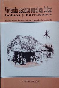 Vivienda esclava rural en cuba,bohios y barracones