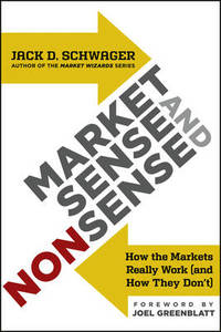 Market Sense and Nonsense: How the Markets Really Work (and How They Don't)