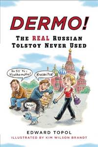 Dermo!: The Real Russian Tolstoy Never Used