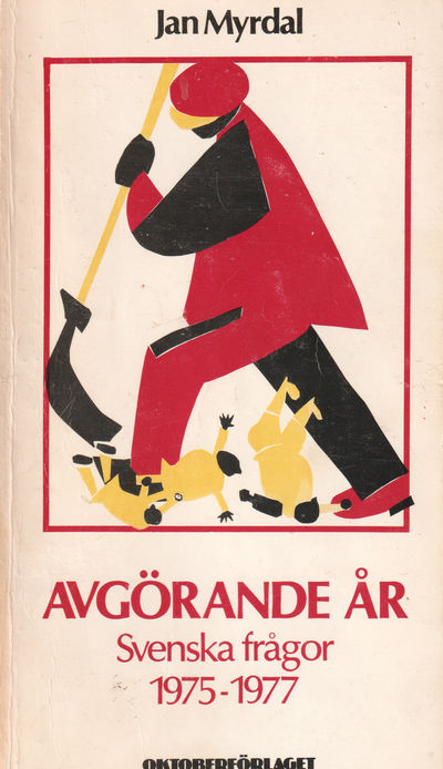 Avgörande år. Svenske frågor 1975-1977