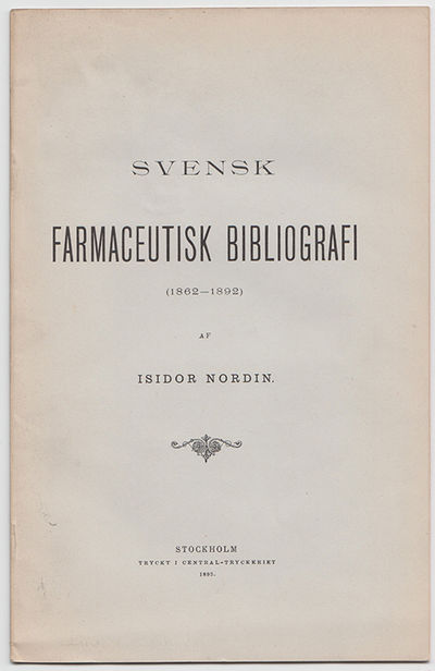 Svensk farmaceutisk bibliografi (1862-1892).…