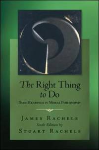 The Right Thing to Do : Basic Readings in Moral Philosophy