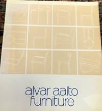 Alvar Aalto Furniture by igor herler,goran schildt,marja-liisa parko,alvar aalto - January 1984