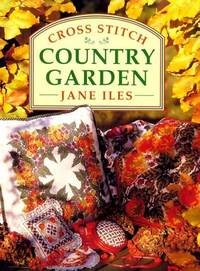 Cross Stitch Country Garden Iles, Jane