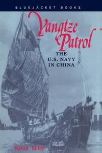 Yangtze Patrol : The U. S. Navy in China