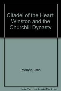 Citadel of the Heart: Winston and the Churchill Dynasty
