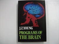 Programs of the Brain : Based on the Gifford Lectures, 1975-7 by Young, J. Z - 1978
