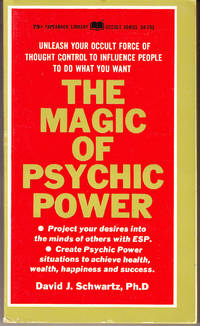 The Magic of Psychic Power by Schwartz, David J - 1968