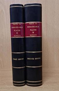 Visits to Remarkable Places: Old Halls, Battle Fields, and Scenes Illustrative of Striking Passages in English History and Poetry. First and Second Series. Two volumes by William Howitt - 1840